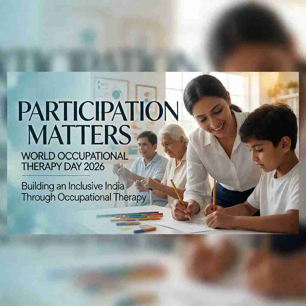 World Occupational Therapy Day 2026 Participation Matters — Why Occupational Therapy Is Essential for Inclusive Healthcare in India